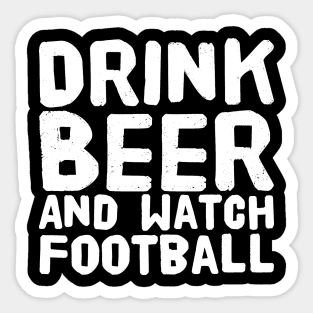 Drink Beer and watch football Sticker